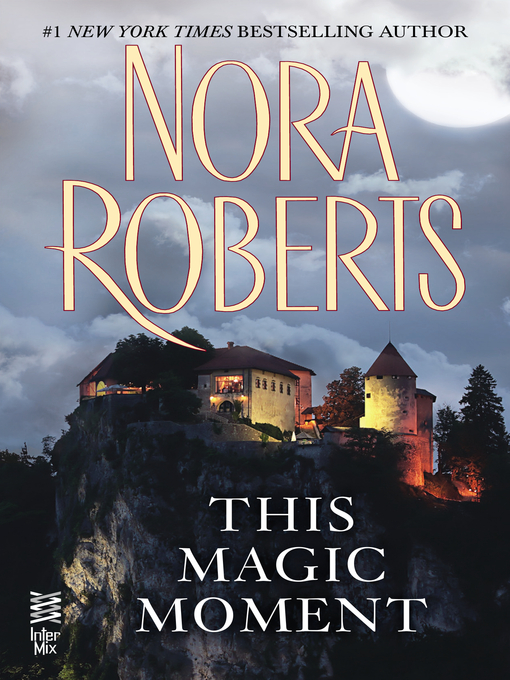 Title details for This Magic Moment by Nora Roberts - Available